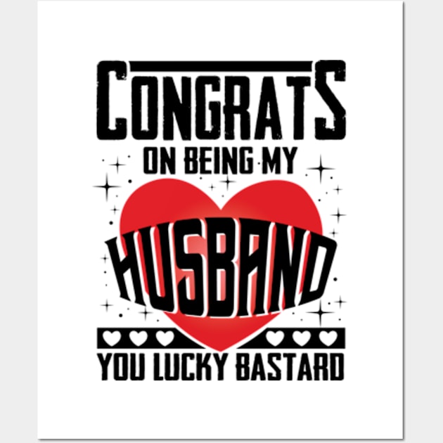 Congrats On Being My Husband Funny Wall Art by Che Tam CHIPS